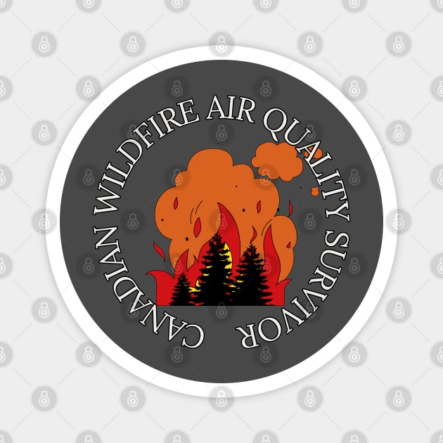 Canadian Wildfire Air Quality Survivor Magnet by MemeSnatcher